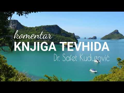 1. dio - Komentar Knjige tevhida - Dr. Safet Kuduzović