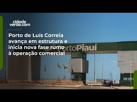 Porto de Luís Correia avança em estrutura e inicia nova fase rumo à operação comercial