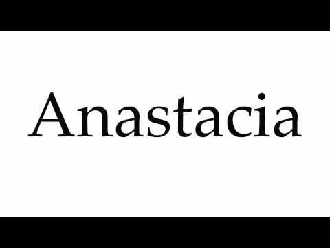 How to Pronounce Anastacia