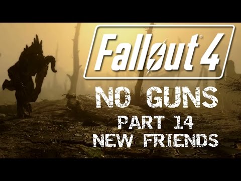 Fallout 4: No Guns - Part 14 - New Friends