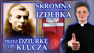 Przez dziurkę od klucza #7 Skromna izdebka