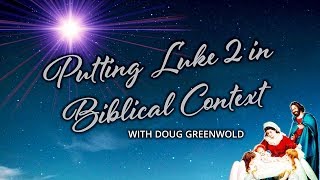 Doug Greenwold on Luke 2