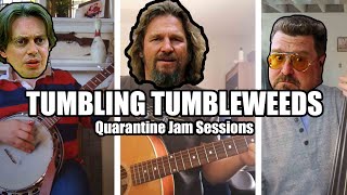 Tumbling Tumbleweeds [Quarantine Jam Session]