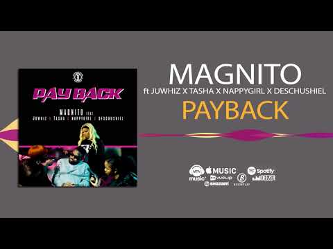 Magnito - Pay Back [Official Audio] ft. Juwhiz, NappyGirl, Tasha, Descushiel, Mc Charlene