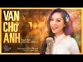 Vẫn Chờ Anh Ngôi Sao May Mắn OST Hiền Thục The Khang Show