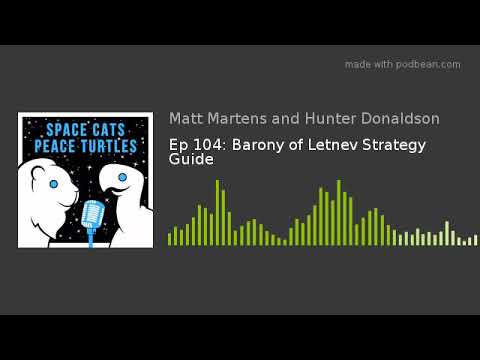 Ep 104: Barony of Letnev Strategy Guide