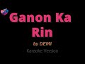 DEMI - Ganon Ka Rin? (KARAOKE) ❤️🎤