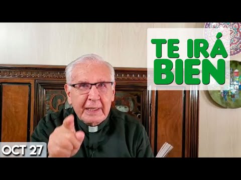 Te Irá Bien - Padre Dario Betancourt - Mi Encuentro con Jesús - Oct 27