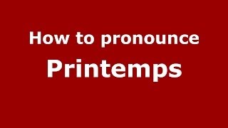 How to pronounce Printemps
