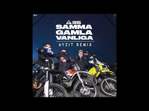 A36 - Samma Gamla Vanliga (Ayzit Remix)