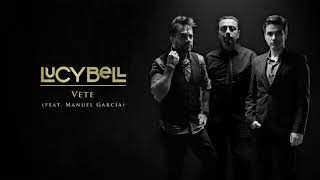 Lucybell - Vete (feat. Manuel Garcia) (Mil Caminos) [AUDIO OFICIAL]