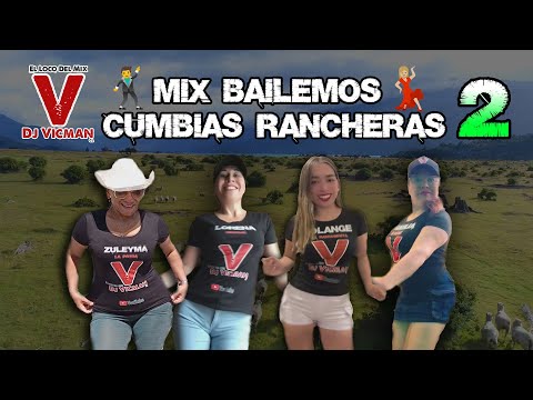 Mix Bailemos Cumbias Rancheras 2 - Dj Vicman Chile