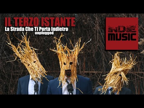 IL TERZO ISTANTE - La Strada Che Ti Porta Indietro (Unplugged for Indie Music)