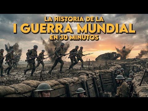 ✅ La PRIMERA GUERRA MUNDIAL resumida en 30 minutos | ¿Cómo empezó? ¿Qué ocurrió?