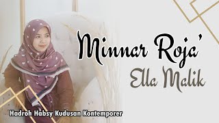 Download lagu MINNAR ROJA' (Versi Habsy Kudusan) Cover Ella Malik mp3