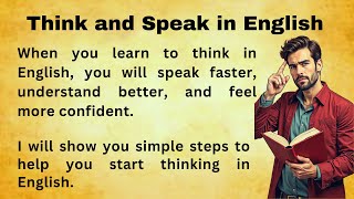 Think and Speak in English || Learn and Think English || Stop translating in your head