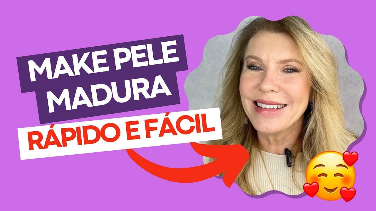 Maquiagem para Pele Madura: Simples e Poderosa com Poucos Produtos [Iniciante]
