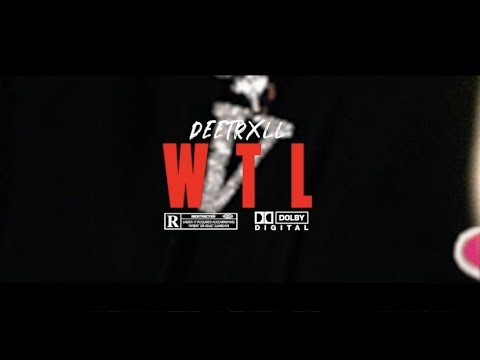 Deetrxll - W.T.L (Official Music Video)