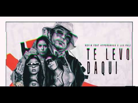 MC Kevin, Hyperanhas- Te levo Daqui (Dj Nenê ) 2022