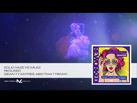 Solid Haze vs Milez - Reduxed (Sean Tyas pres. abSTrakt Remix)