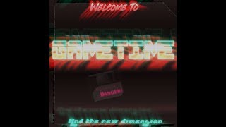 Welcome to Gametime and the New Dimension