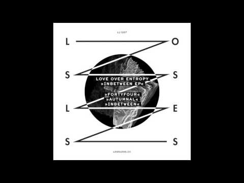LL1207 - Love Over Entropy - Inbetween