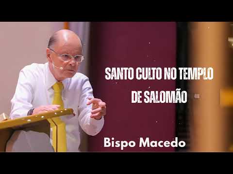 Santo Culto no Templo de Salomão | Bispo Macedo 2025