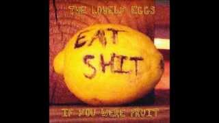 The Lovely Eggs - If You Were Fruit