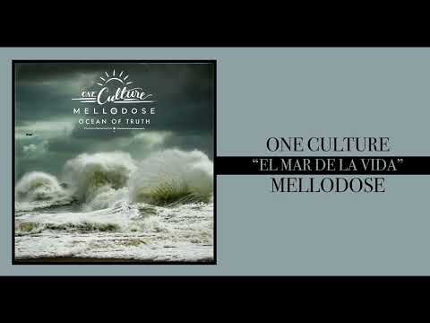 One Culture & Mellodose - “El Mar de La Vida”