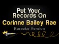 Corinne Bailey Rae Put Your Records On Karaoke Version