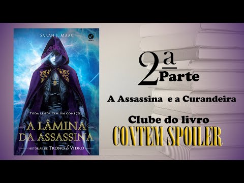 Clube do Livro - A Lâmina da Assassina - A ASSASSINA E A CURANDEIRA