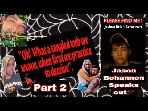 Joshua Bohannon~ his Brother  Jason “ This Video is for me to Speak out “ and “ Oh! What a Tangled
