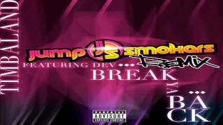 Timbaland Ft. Dev - Break Ya Back (Jump Smokers Remix) (Official Remix)