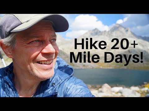 How To Hike 20+ Mile Days Backpacking (Without Killing Yourself!)