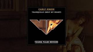 Carly Simon - Tranquillo (Melt My Heart) (Young Pulse Rework)