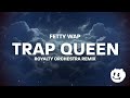 Fetty Wap Trap Queen Royalty Orchestra Remix Tiktok Version