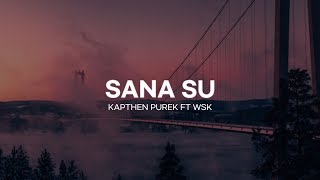 Download lagu SANA SU - Kapthen purek ft WSK ( lyrics video ) mp3