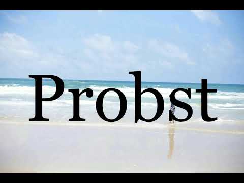 How To Pronounce Probst🌈🌈🌈🌈🌈🌈Pronunciation Of Probst