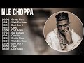 Nle Choppa Greatest Hits Full Album ️ Full Album ️ Top 10 Hits Of All Time