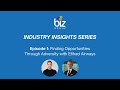 Biz Group Industry Insights Series | Episode 1 - Finding Opportunities Through Adversity