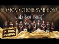 JAB KOI BAAT JURM DIAMOND CHOIR SYMPHONY DISTORTIONN