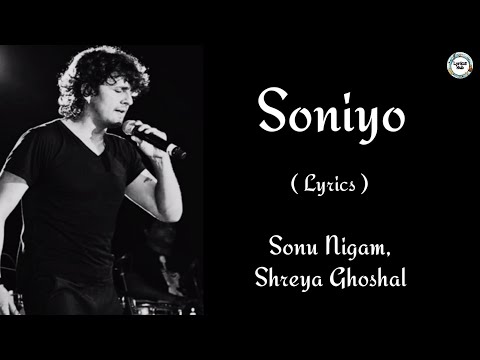 SONIYO (LYRICS) | SONU NIGAM, SHREYA GHOSHAL | RAJU SINGH, SAYEED QUADRI | EMRAAN HASHMI | RAAZ 2