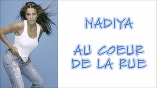 Nadiya - Au coeur de la rue [LYRICS]