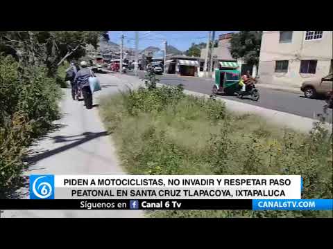 Video: Piden a motociclistas, no invadir y respetar paso peatonal en Santa Cruz Tlapacoya, Ixtapaluca