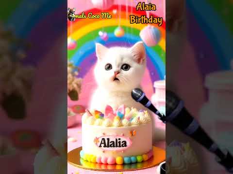 HAPPY BIRTHDAY ALAIA | HAPPY BIRTHDAY SONG WITH NAMES | Adorable Cute Cat 😺 #happybirthday #cake