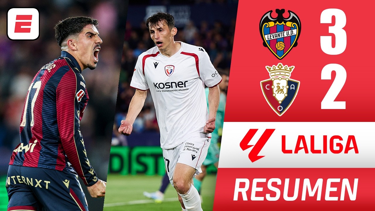 OSASUNA dejó escapar el triunfo tras REMONTADA EPICA del LEVANTE 3-2 en partido LOQUISIMO | La Liga