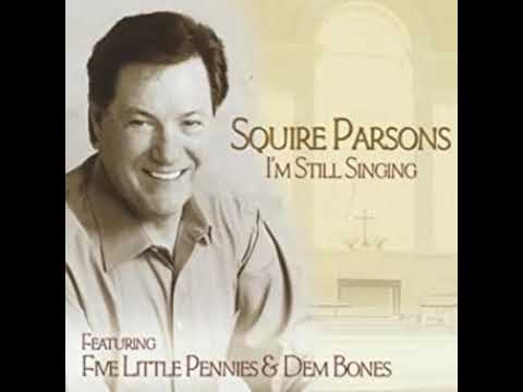 Squire Parsons I'm Still Singing