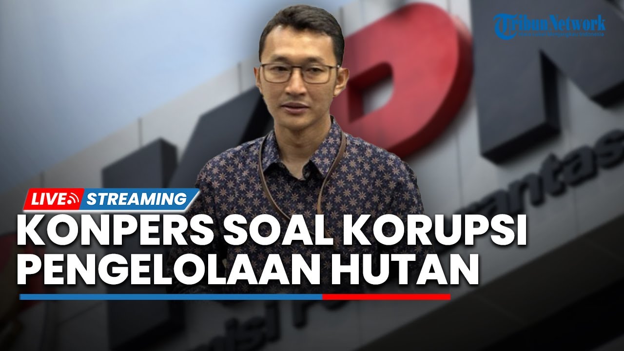 🔴LIVE: Konferensi Pers Terkait Tangkap Tangan Dugaan Suap Kerja Sama Pengelolaan Kawasan Hutan