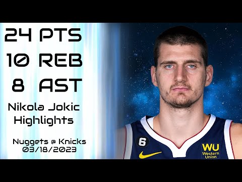 [NBA] Nikola Jokic Highlights | Nuggets @ Knicks (03/18/2023) | NBA Regular Season