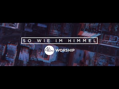 So wie im Himmel / Here As In Heaven Lyrics Video Elevation Worship Übersetzung deutsch Gnadenthron